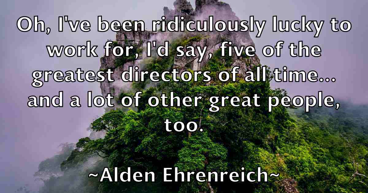 /images/quoteimage/alden-ehrenreich-fb-19084.jpg