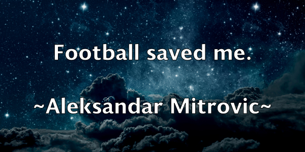 /images/quoteimage/aleksandar-mitrovic-20177.jpg