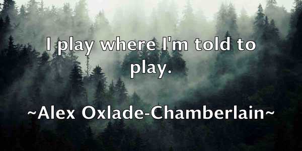 /images/quoteimage/alex-oxlade-chamberlain-22171.jpg