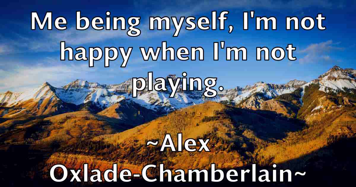/images/quoteimage/alex-oxlade-chamberlain-fb-22246.jpg