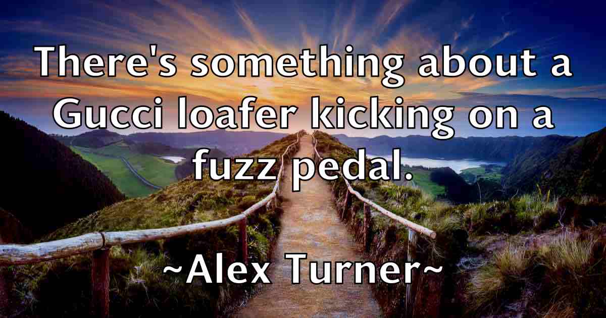 /images/quoteimage/alex-turner-fb-22884.jpg