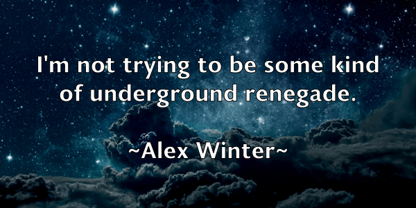 /images/quoteimage/alex-winter-22954.jpg