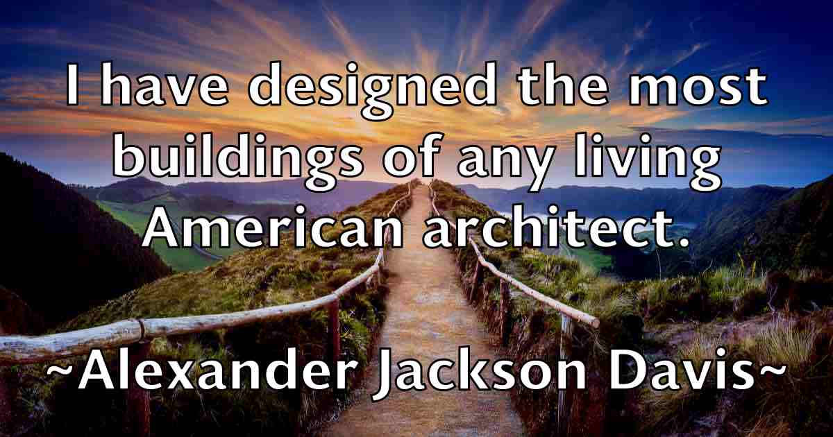 /images/quoteimage/alexander-jackson-davis-fb-23830.jpg