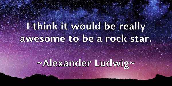 /images/quoteimage/alexander-ludwig-23868.jpg