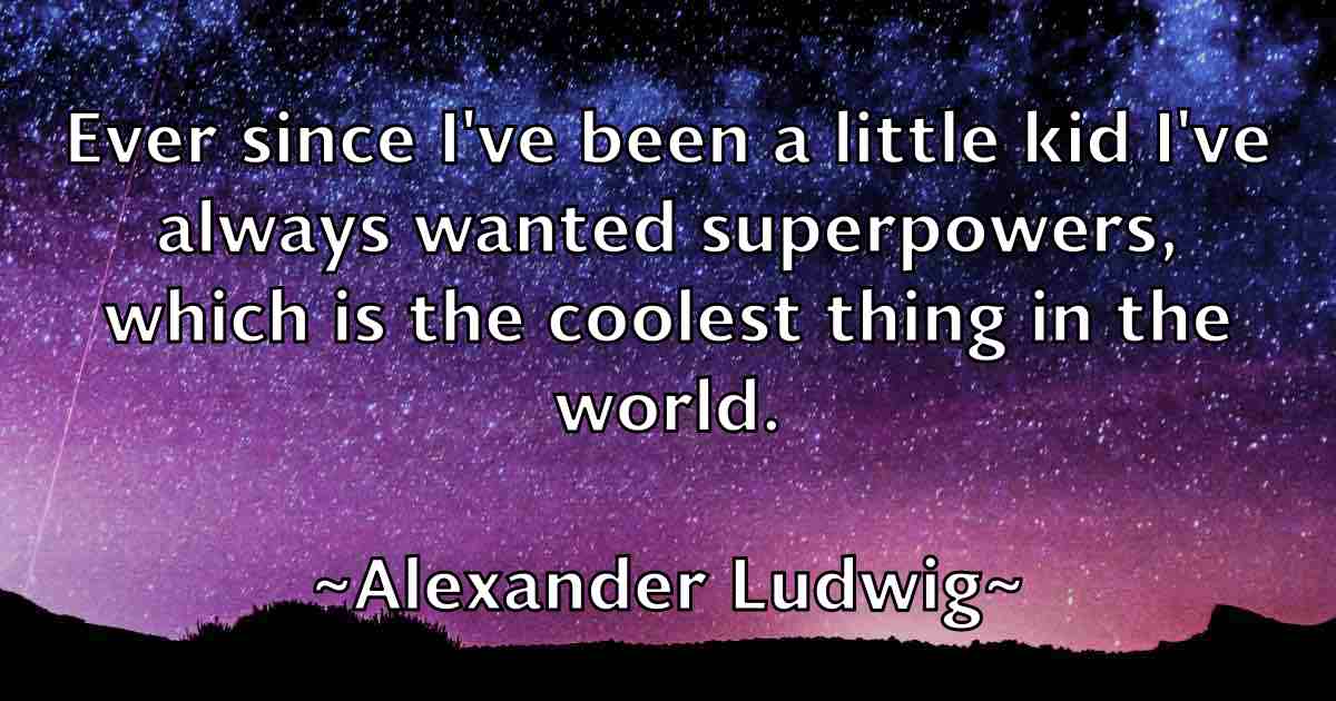 /images/quoteimage/alexander-ludwig-fb-23860.jpg