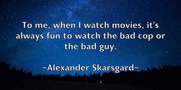 /images/quoteimage/alexander-skarsgard-24445.jpg