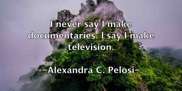 /images/quoteimage/alexandra-c-pelosi-24806.jpg