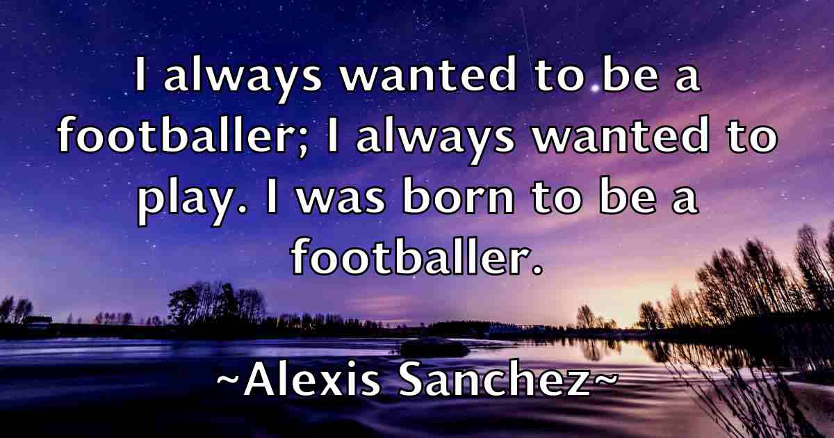 /images/quoteimage/alexis-sanchez-fb-25962.jpg