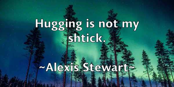 /images/quoteimage/alexis-stewart-26020.jpg