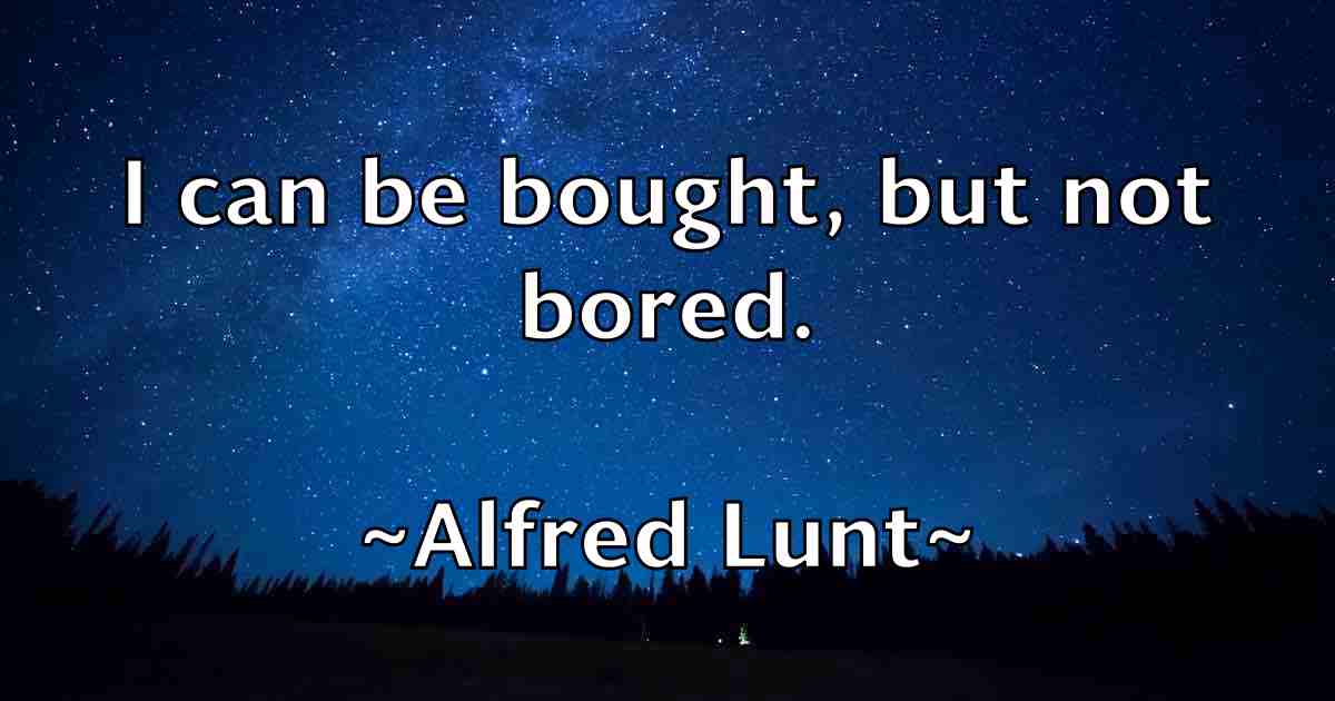 /images/quoteimage/alfred-lunt-fb-26436.jpg