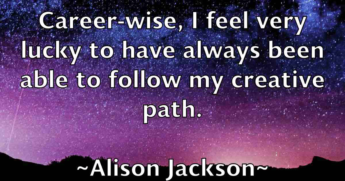 /images/quoteimage/alison-jackson-fb-29244.jpg
