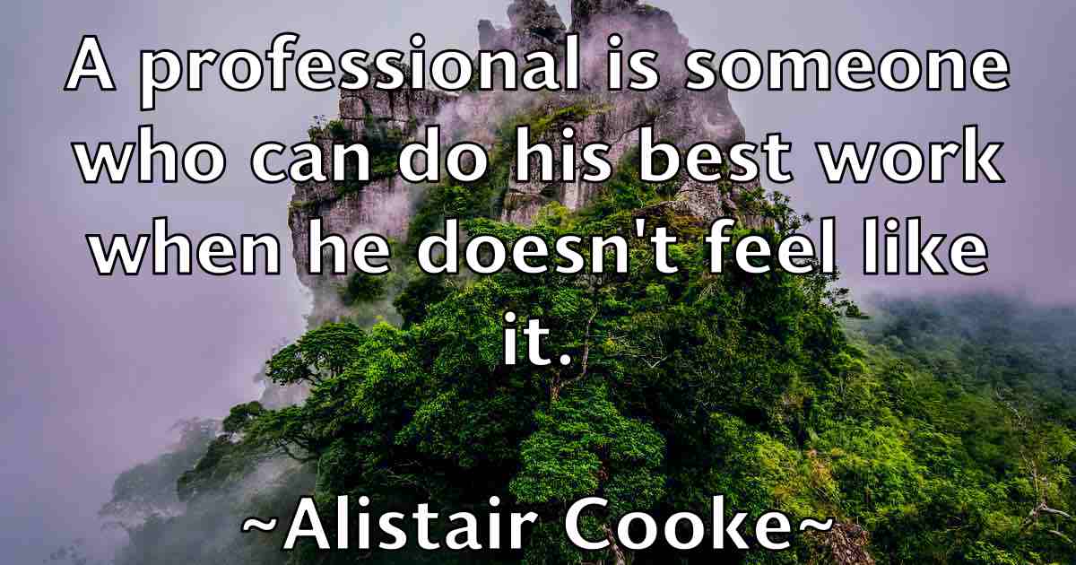 /images/quoteimage/alistair-cooke-fb-29772.jpg