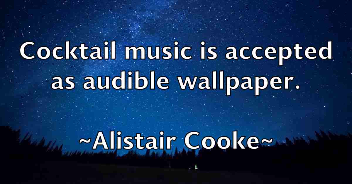 /images/quoteimage/alistair-cooke-fb-29779.jpg