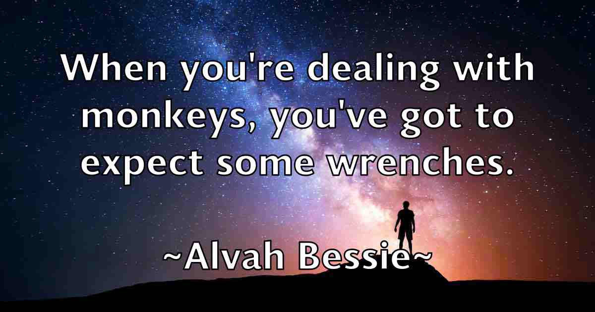 /images/quoteimage/alvah-bessie-fb-31532.jpg