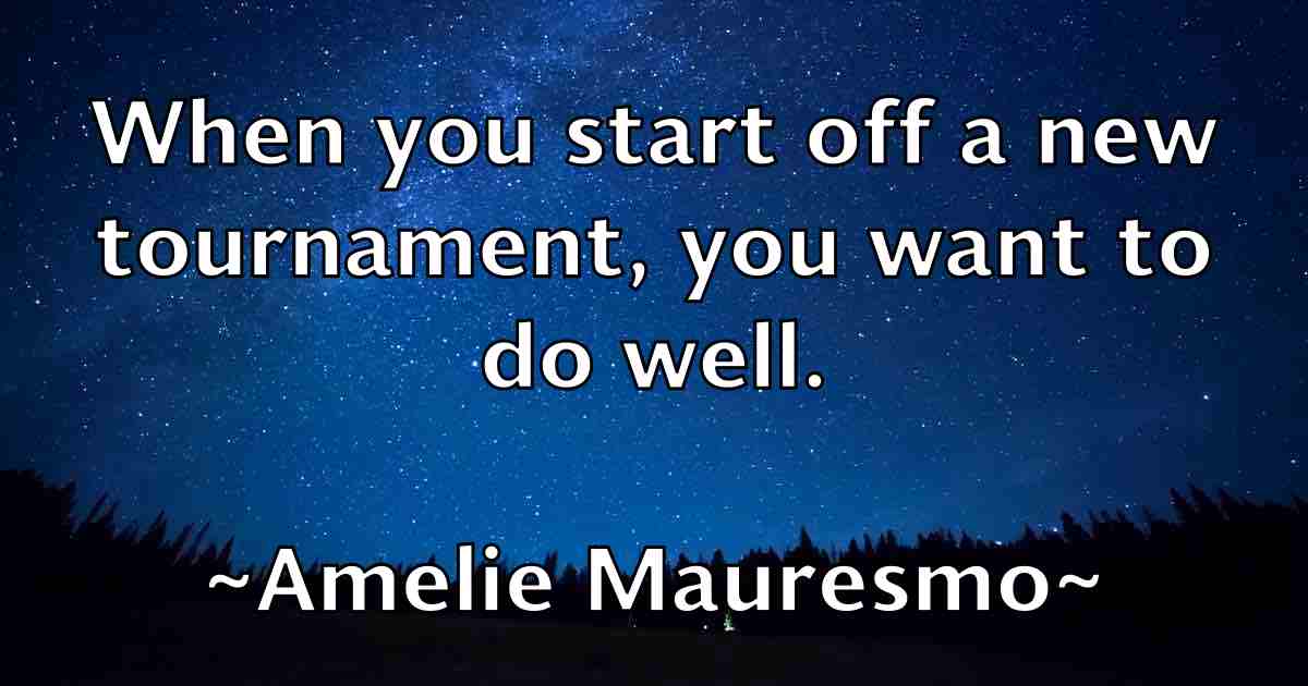 /images/quoteimage/amelie-mauresmo-fb-34398.jpg