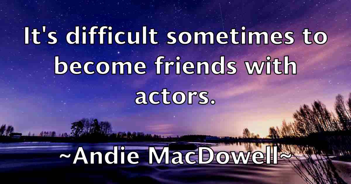 /images/quoteimage/andie-macdowell-fb-39281.jpg