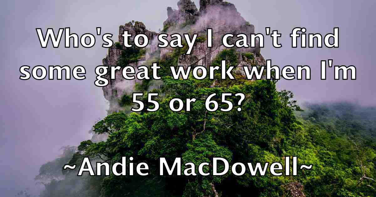 /images/quoteimage/andie-macdowell-fb-39349.jpg