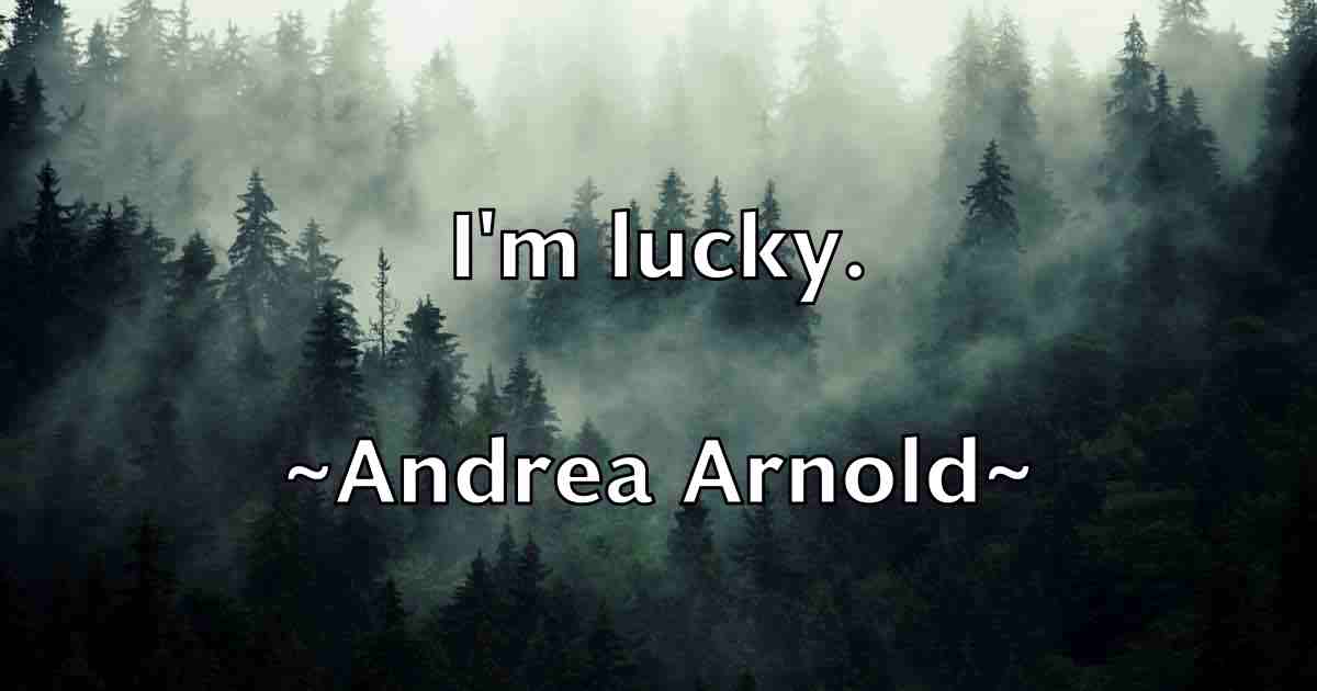 /images/quoteimage/andrea-arnold-fb-40432.jpg