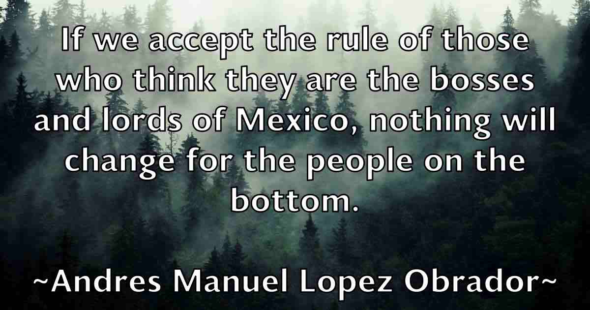 /images/quoteimage/andres-manuel-lopez-obrador-fb-41439.jpg