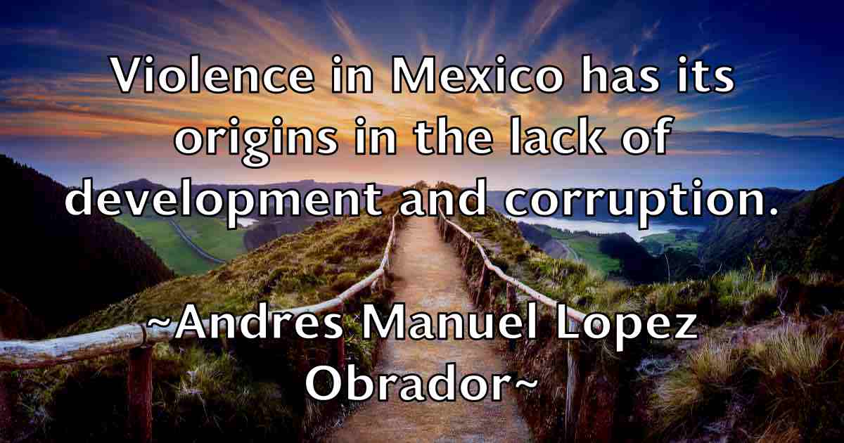 /images/quoteimage/andres-manuel-lopez-obrador-fb-41441.jpg