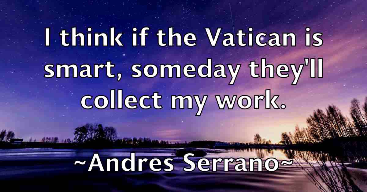 /images/quoteimage/andres-serrano-fb-41472.jpg