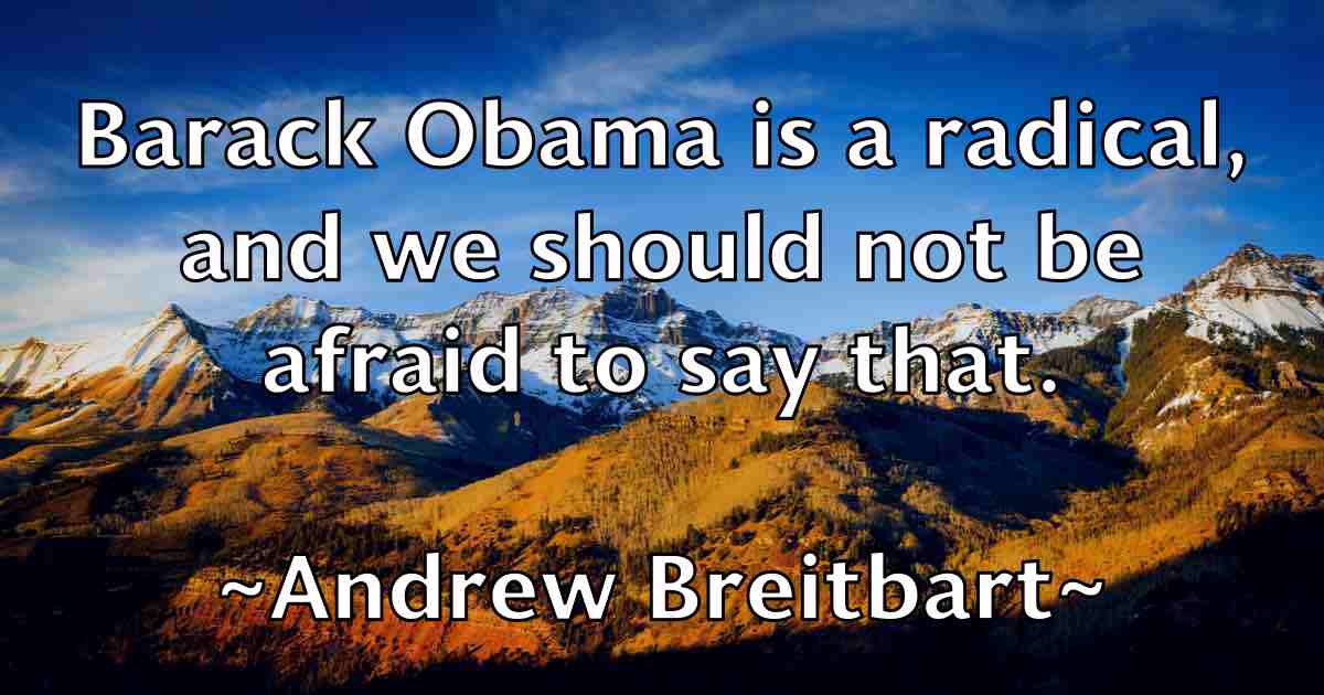 /images/quoteimage/andrew-breitbart-fb-41599.jpg