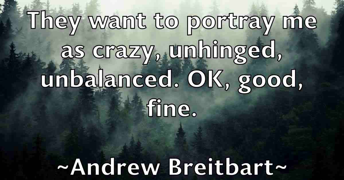 /images/quoteimage/andrew-breitbart-fb-41603.jpg