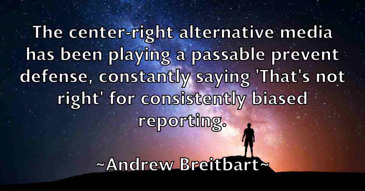 /images/quoteimage/andrew-breitbart-fb-41613.jpg