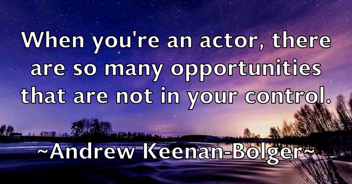 /images/quoteimage/andrew-keenan-bolger-fb-42573.jpg