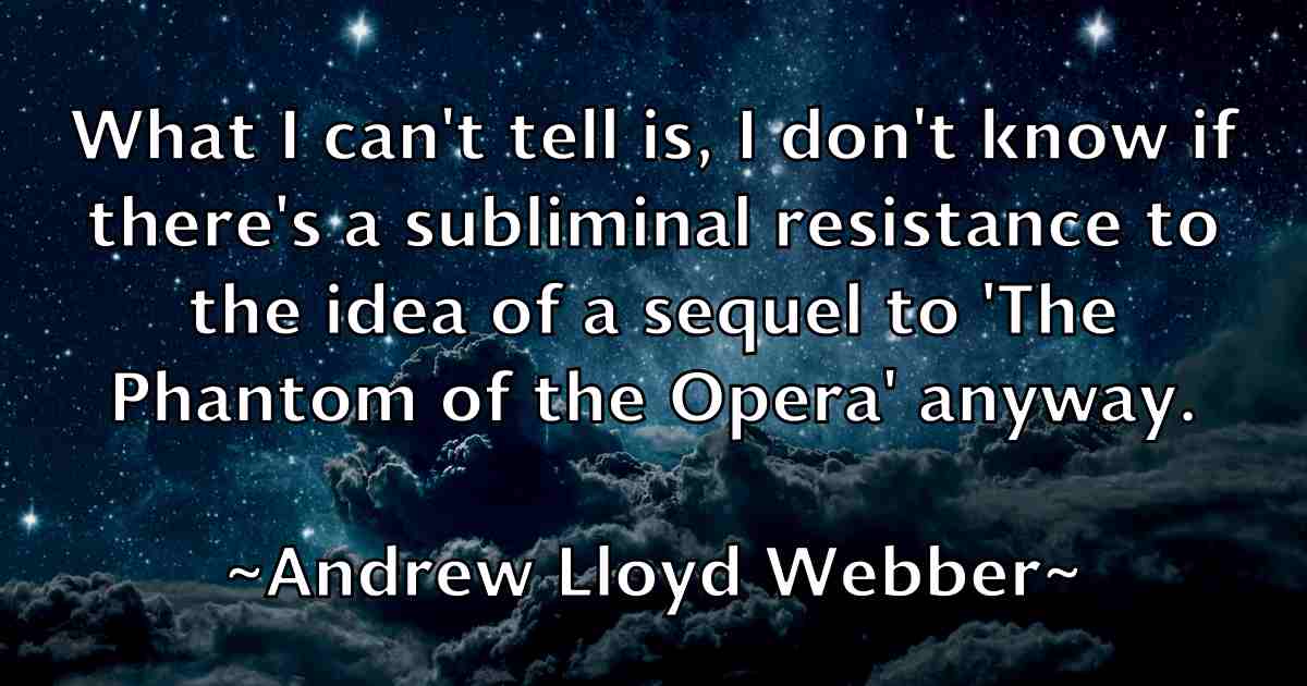 /images/quoteimage/andrew-lloyd-webber-fb-42751.jpg