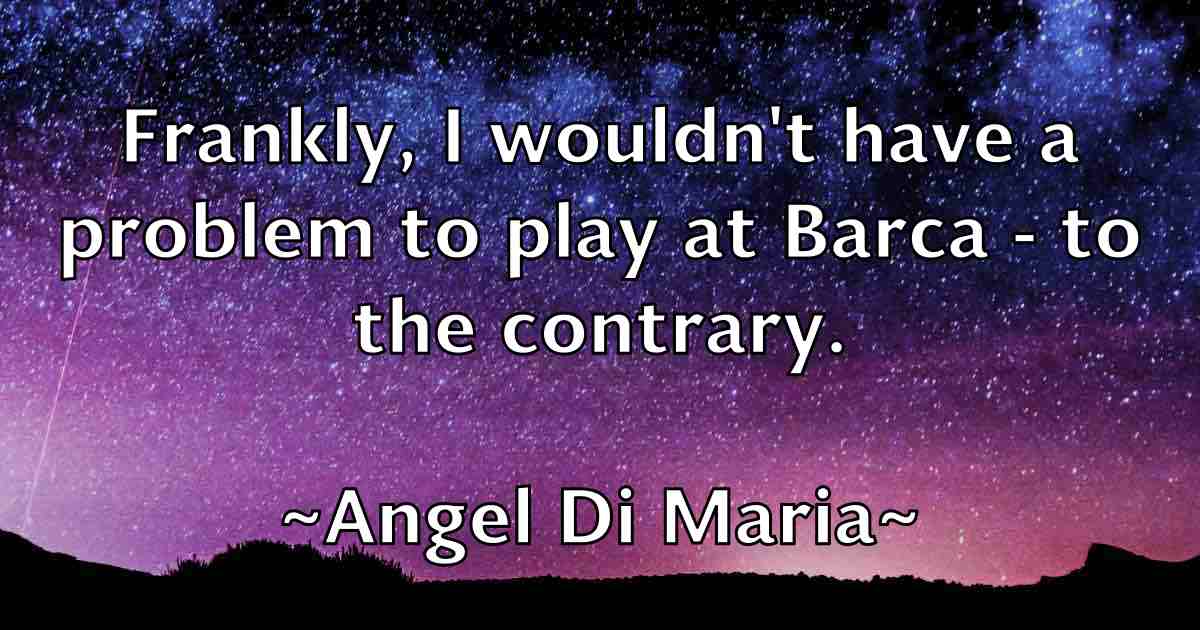 /images/quoteimage/angel-di-maria-fb-47165.jpg
