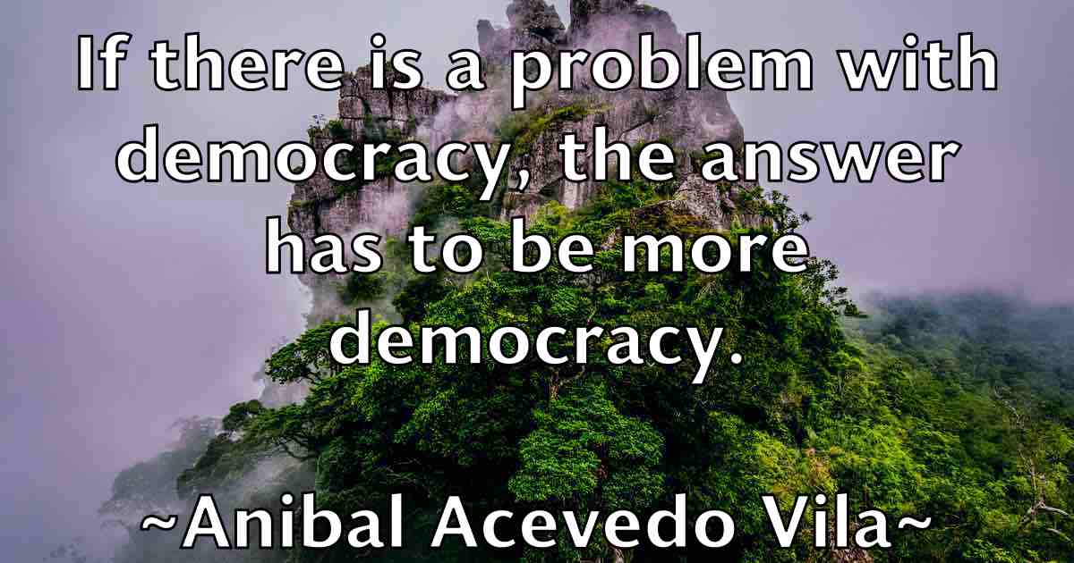 /images/quoteimage/anibal-acevedo-vila-fb-48972.jpg