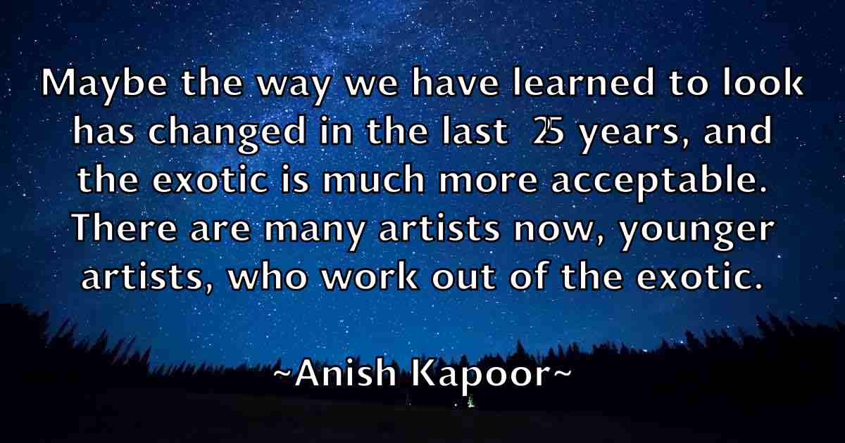 /images/quoteimage/anish-kapoor-fb-49114.jpg