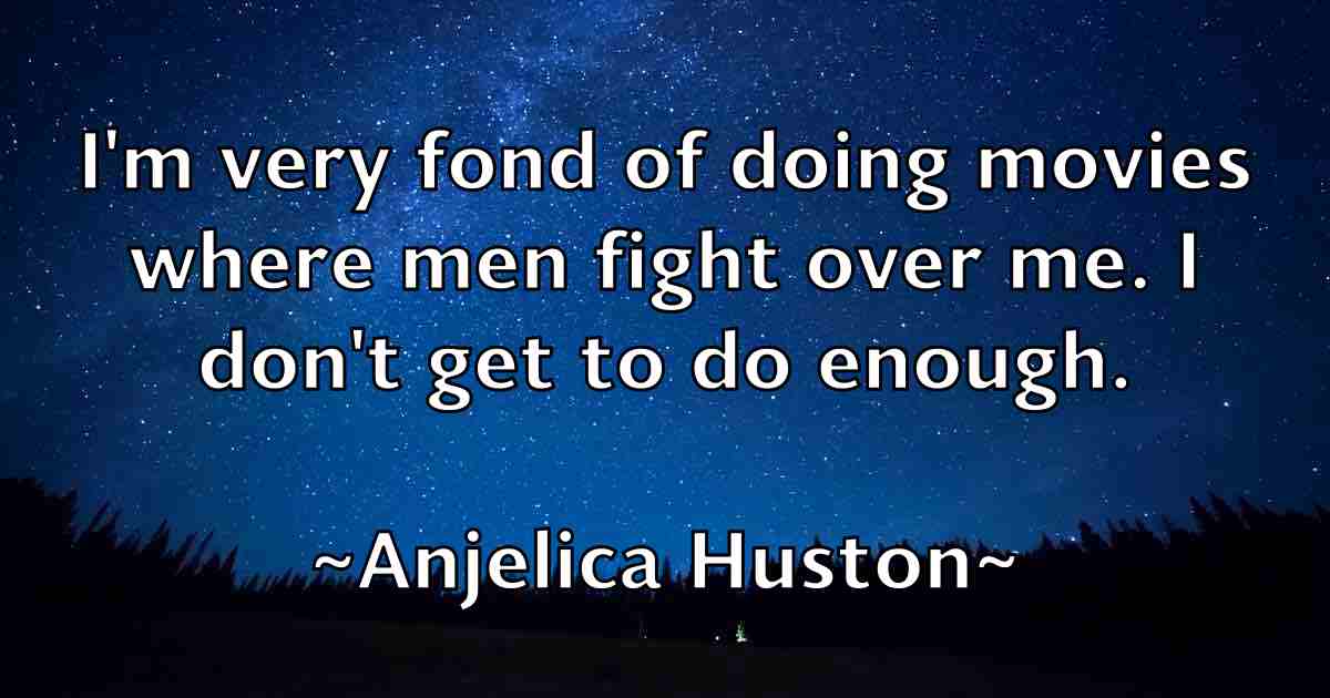 /images/quoteimage/anjelica-huston-fb-49616.jpg