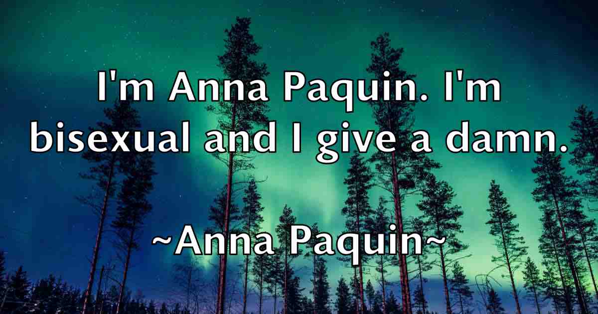 /images/quoteimage/anna-paquin-fb-51621.jpg