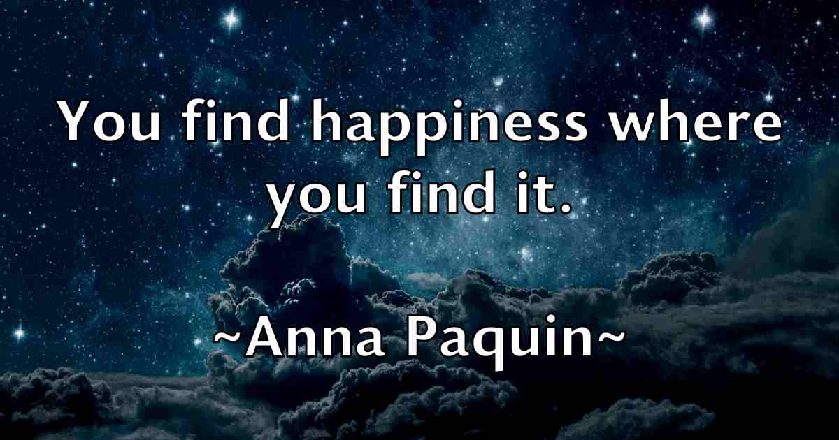 /images/quoteimage/anna-paquin-fb-51652.jpg