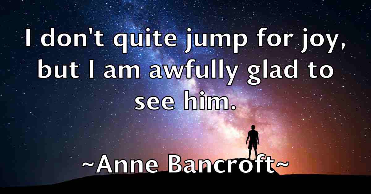 /images/quoteimage/anne-bancroft-fb-52503.jpg