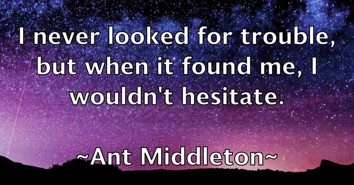 /images/quoteimage/ant-middleton-fb-55379.jpg