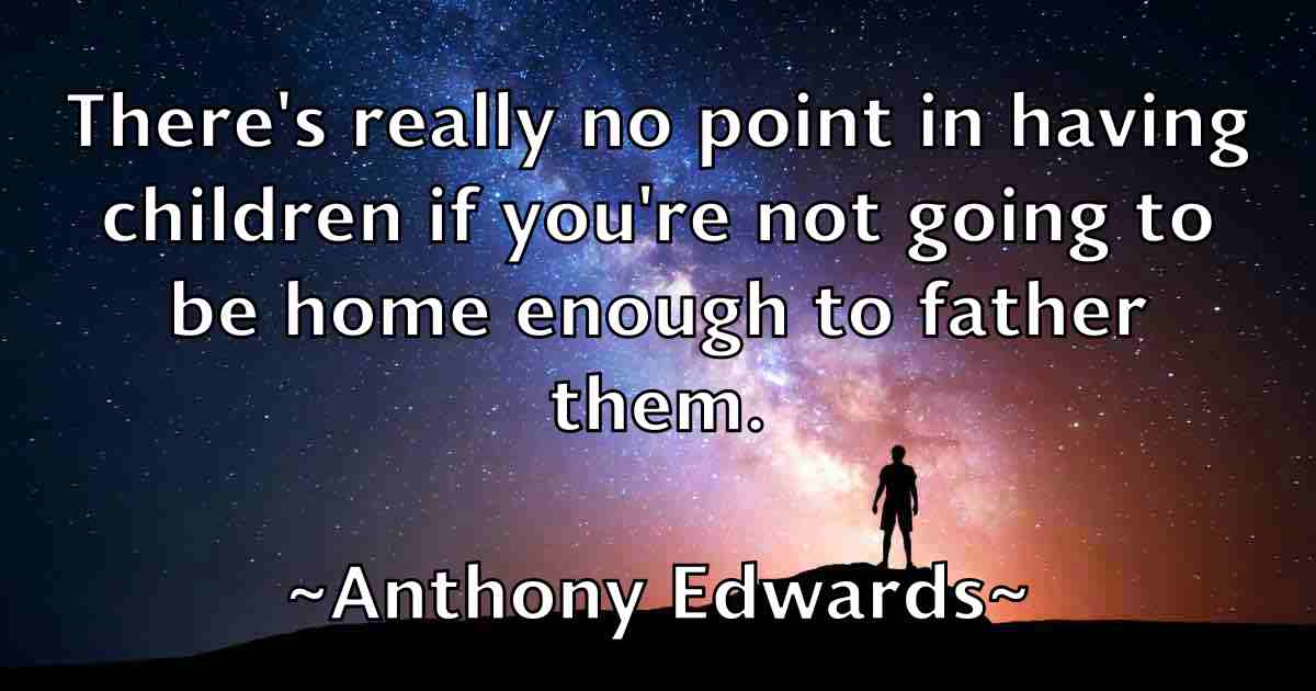/images/quoteimage/anthony-edwards-fb-55961.jpg