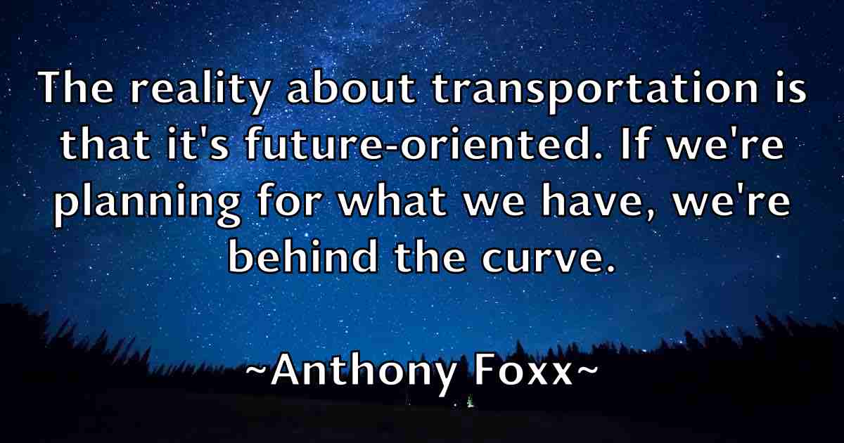 /images/quoteimage/anthony-foxx-fb-56151.jpg