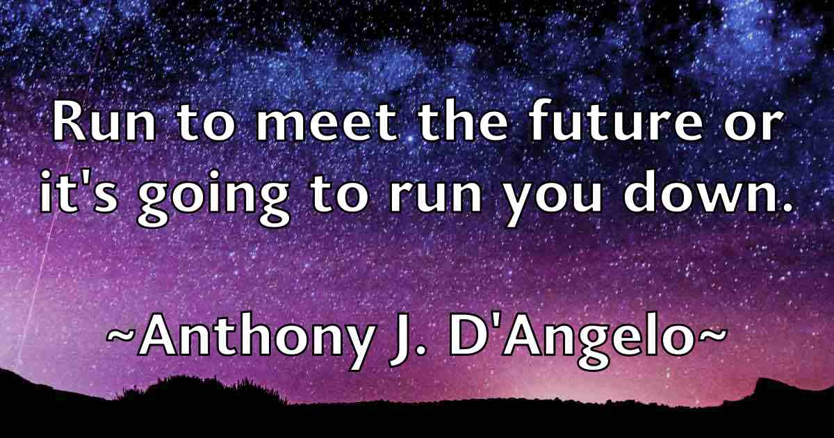 /images/quoteimage/anthony-j-dangelo-fb-56525.jpg