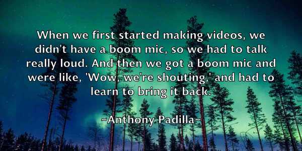 /images/quoteimage/anthony-padilla-56934.jpg