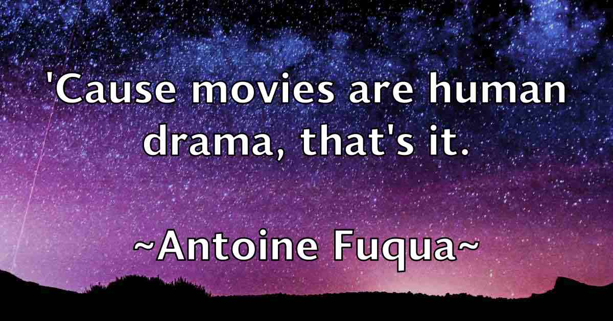 /images/quoteimage/antoine-fuqua-fb-57724.jpg