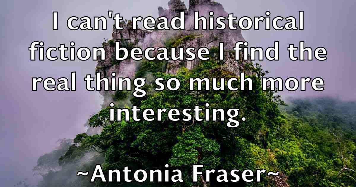 /images/quoteimage/antonia-fraser-fb-58270.jpg