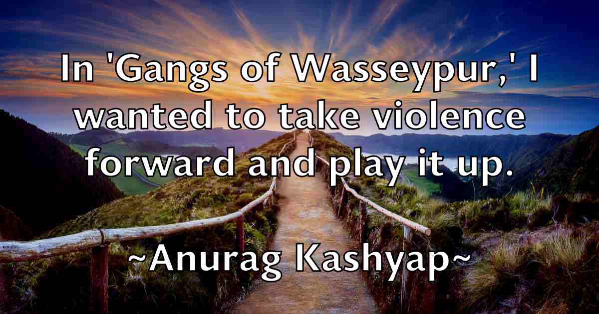 /images/quoteimage/anurag-kashyap-fb-59435.jpg
