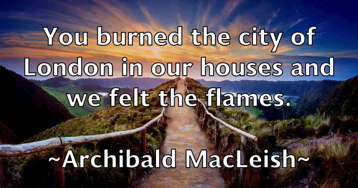 /images/quoteimage/archibald-macleish-fb-60648.jpg