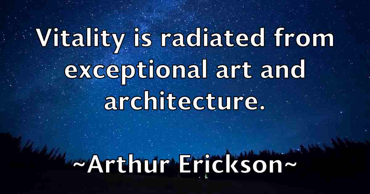 /images/quoteimage/arthur-erickson-fb-63899.jpg