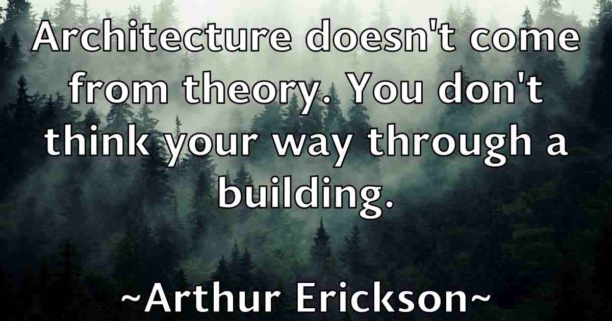 /images/quoteimage/arthur-erickson-fb-63904.jpg