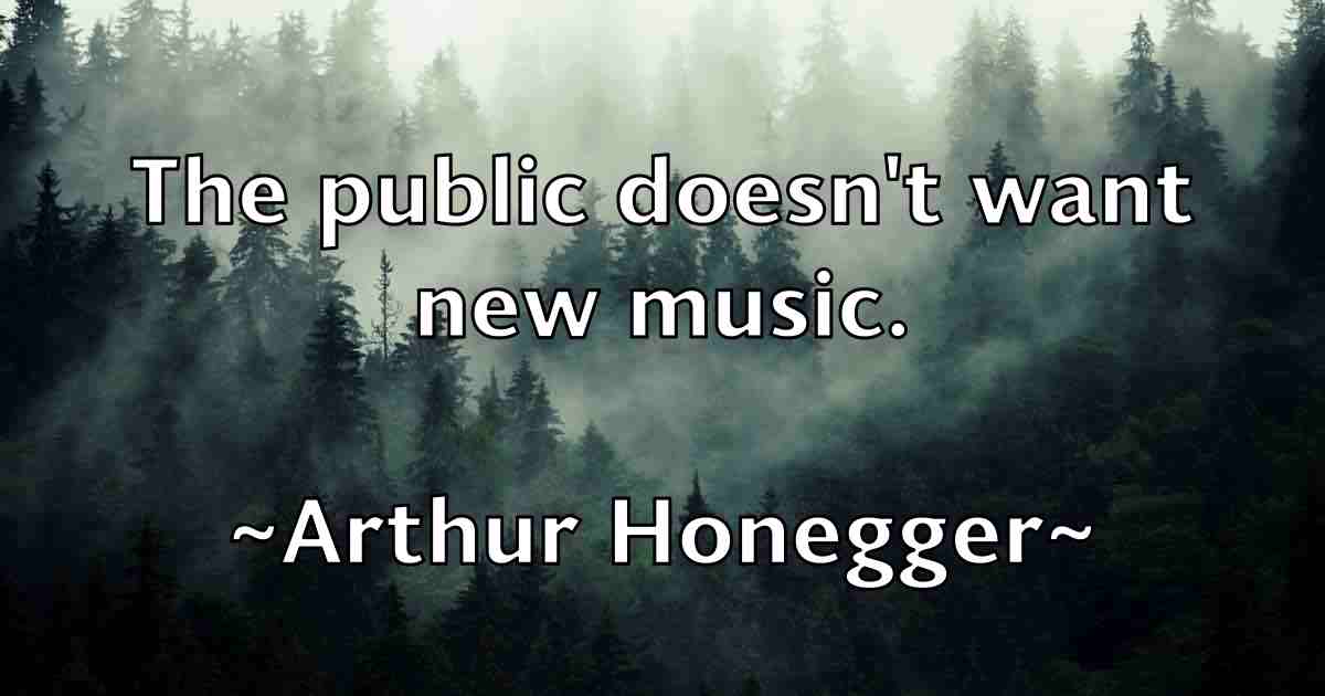 /images/quoteimage/arthur-honegger-fb-64109.jpg