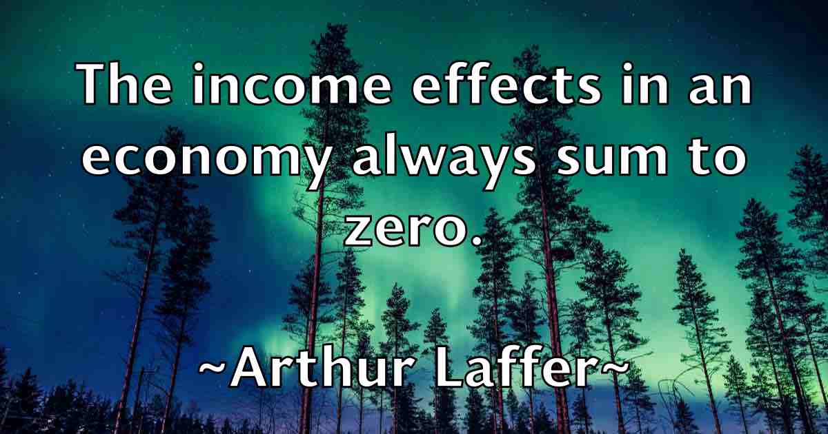 /images/quoteimage/arthur-laffer-fb-64220.jpg